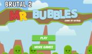 Brutal 2 Mr Bubbles