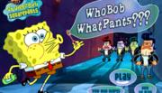 Spongebob - Who Bob What Pants