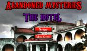 Abandoned Mysteries - The Hotel