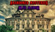 Abandoned Mysteries - Mad Manor