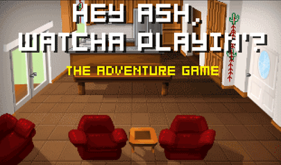Hey Ash, Whatcha Playin - Adventure Game: punta e clicca, pixel, tv