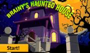 Brainy's Haunted House