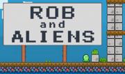 Rob And Aliens