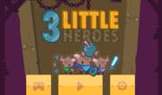 Three Little Heroes