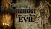 Fantasy Kommander - Fascination of Evil
