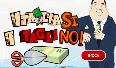 Gioca a Itaglia Si, i Tagli No!