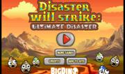 Disaster Will Strike  - Ultimate Disaster