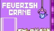 Feverish Crane