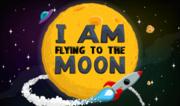  I am flying to the Moon