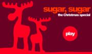 Sugar Sugar - The Christmas Special