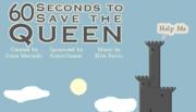 60 Seconds To Save The Queen