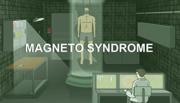 Magneto Syndrome