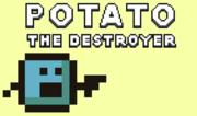 Potato The Destroyer