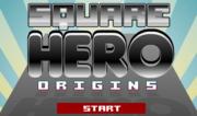 Square Hero Origins