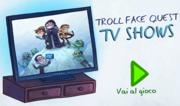 Trollface Quest - TV Shows