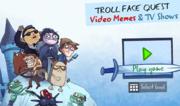 TrollFace Quest - Video Memes and TV Shows