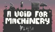 A Void For Machinery