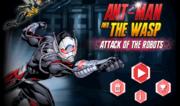 Ant Man and the Wasp - Attack of the Robots 