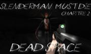 Slenderman Must Die - Dead Space