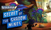 Slugterra - Secret Of The Shadow Mines