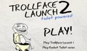 Trollface Launch 2 - Toilet Powered