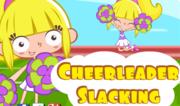Cheerleader Slacking