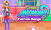 Crazy Mommy Faashion Design